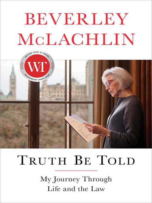 Title details for Truth Be Told: My Journey Through Life and the Law by Beverley McLachlin - Wait list